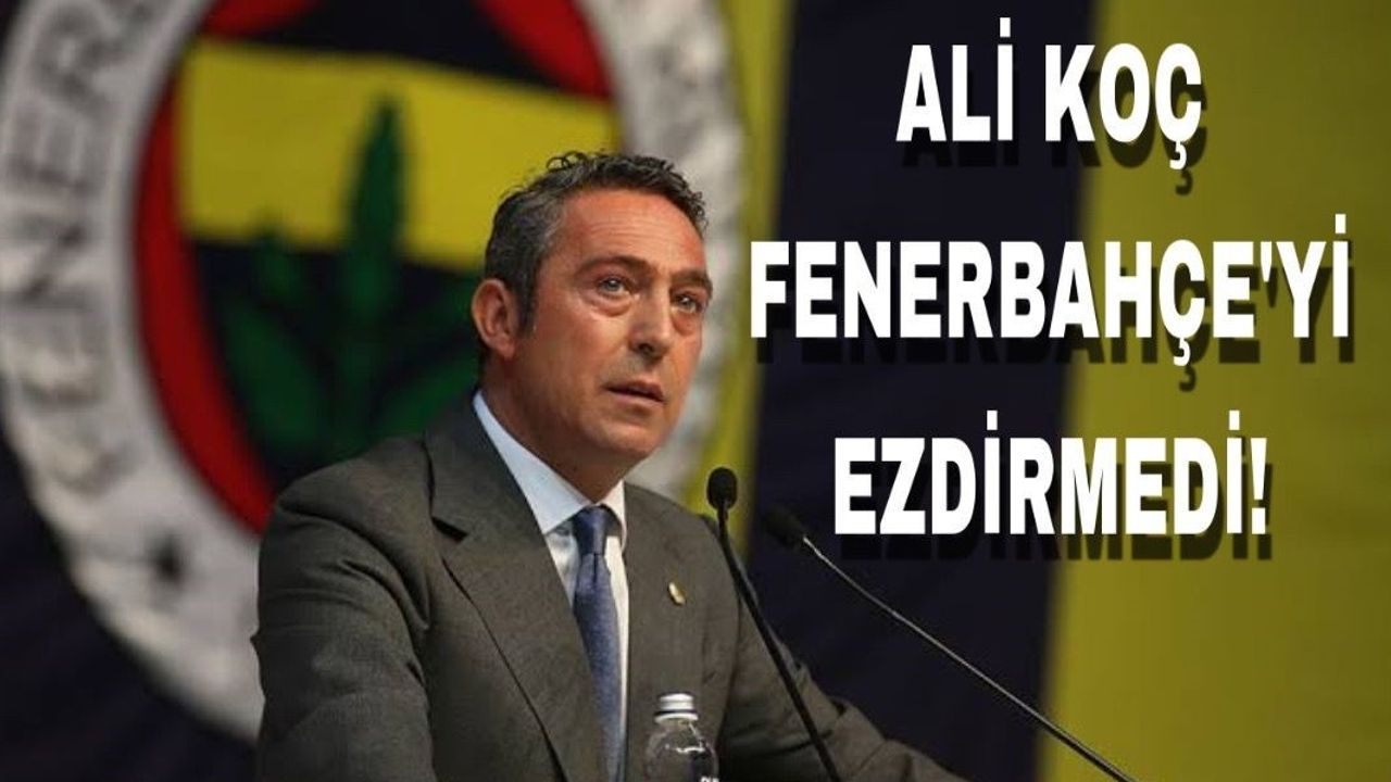 Ali Koç, Fenerbahçe'yi ezdirmedi!