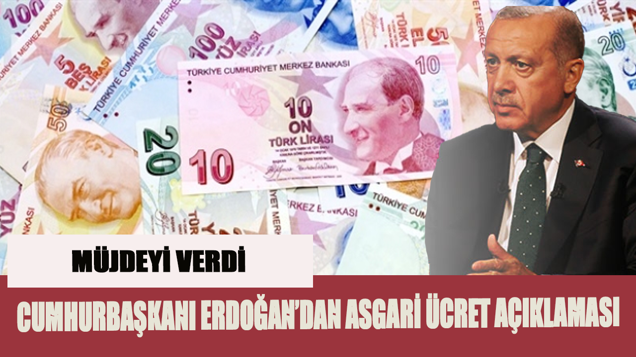Cumhurbaşkanı Erdoğan asgari ücrete ilişkin açıklama yaptı