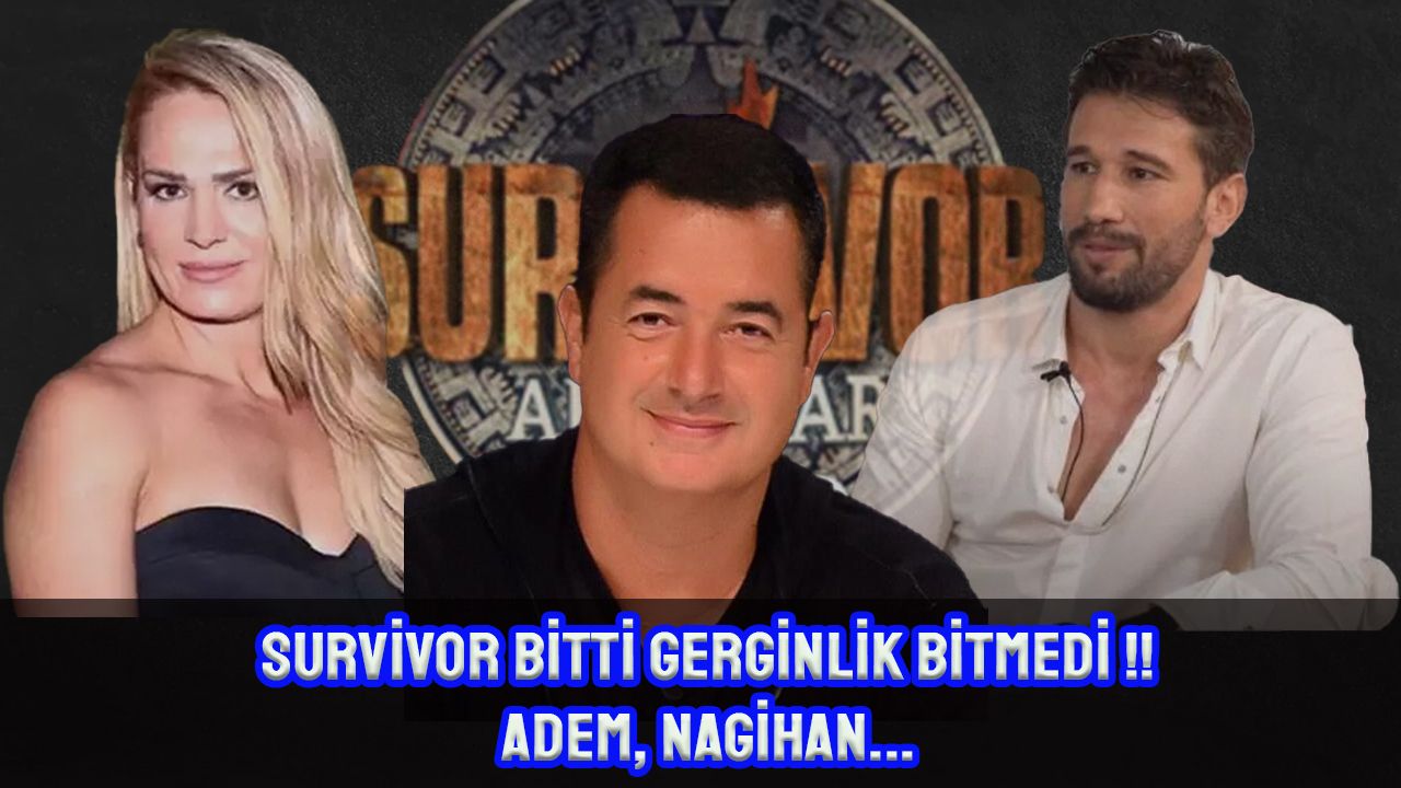 Survivor bitti, Gerginlik bitmedi Nagihan ve Adem'e neler oluyor?