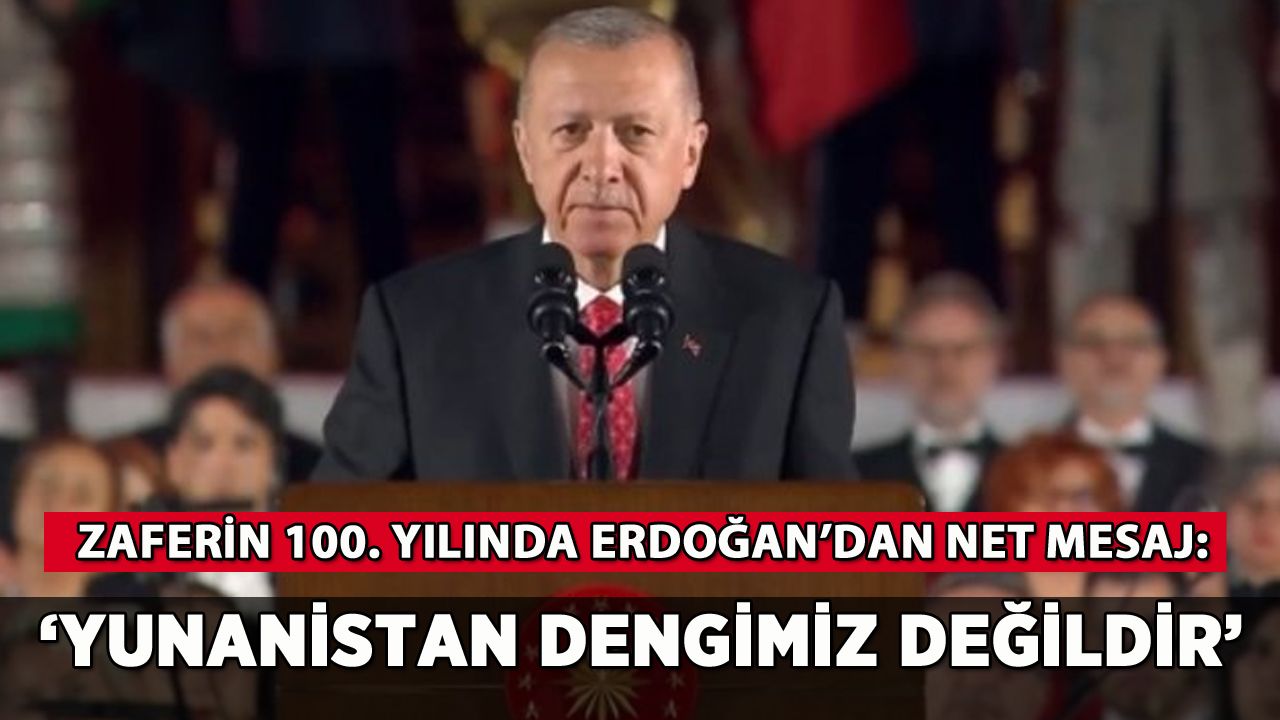 Erdoğan'dan net mesaj: 'Yunanistan dengimiz değildir'