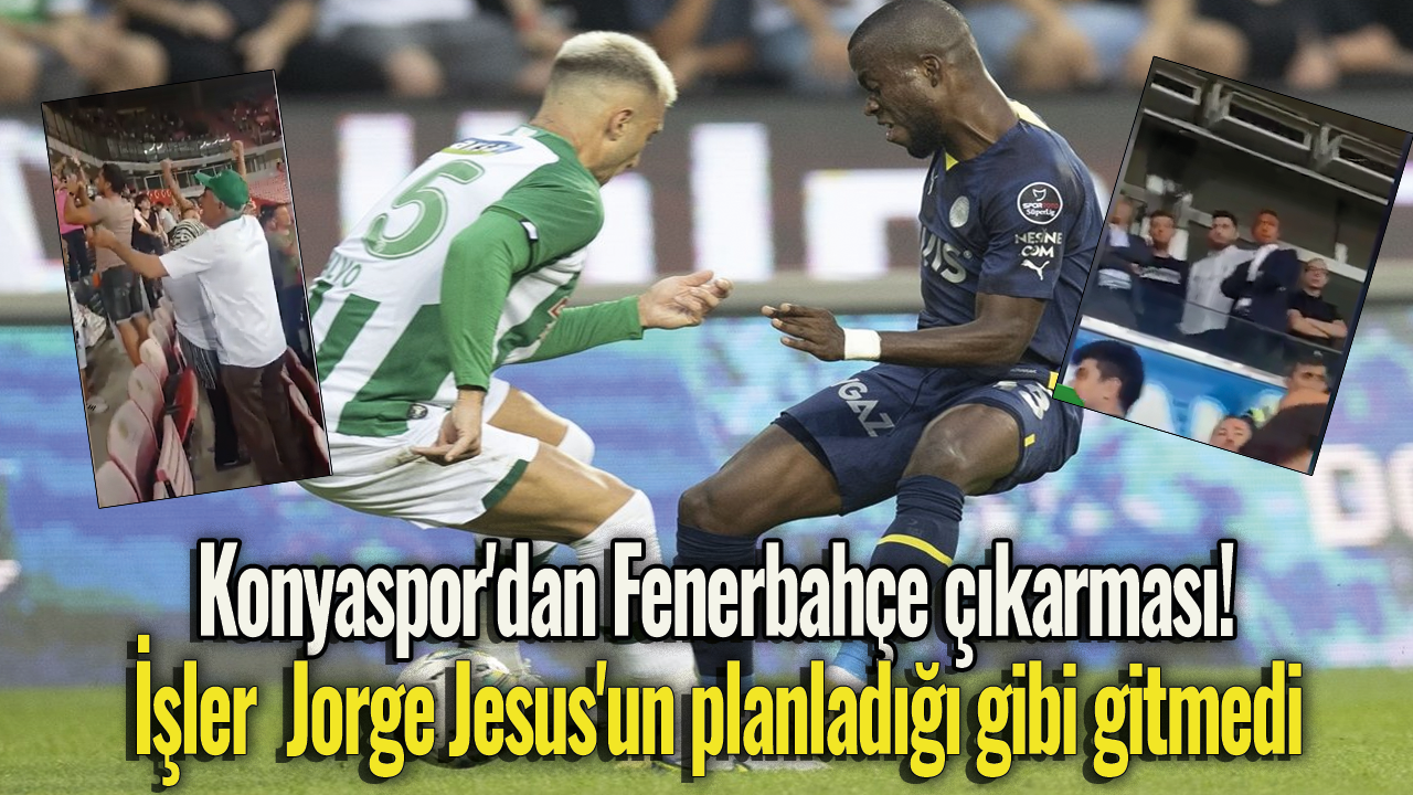Konyaspor'dan Fenerbahçe çıkarması! İşler Jorge Jesus'un planladığı gibi gitmedi
