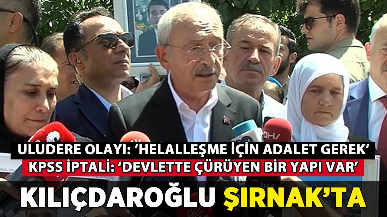 Kılıçdaroğlu'ndan Şırnak'a helalleşme ziyareti