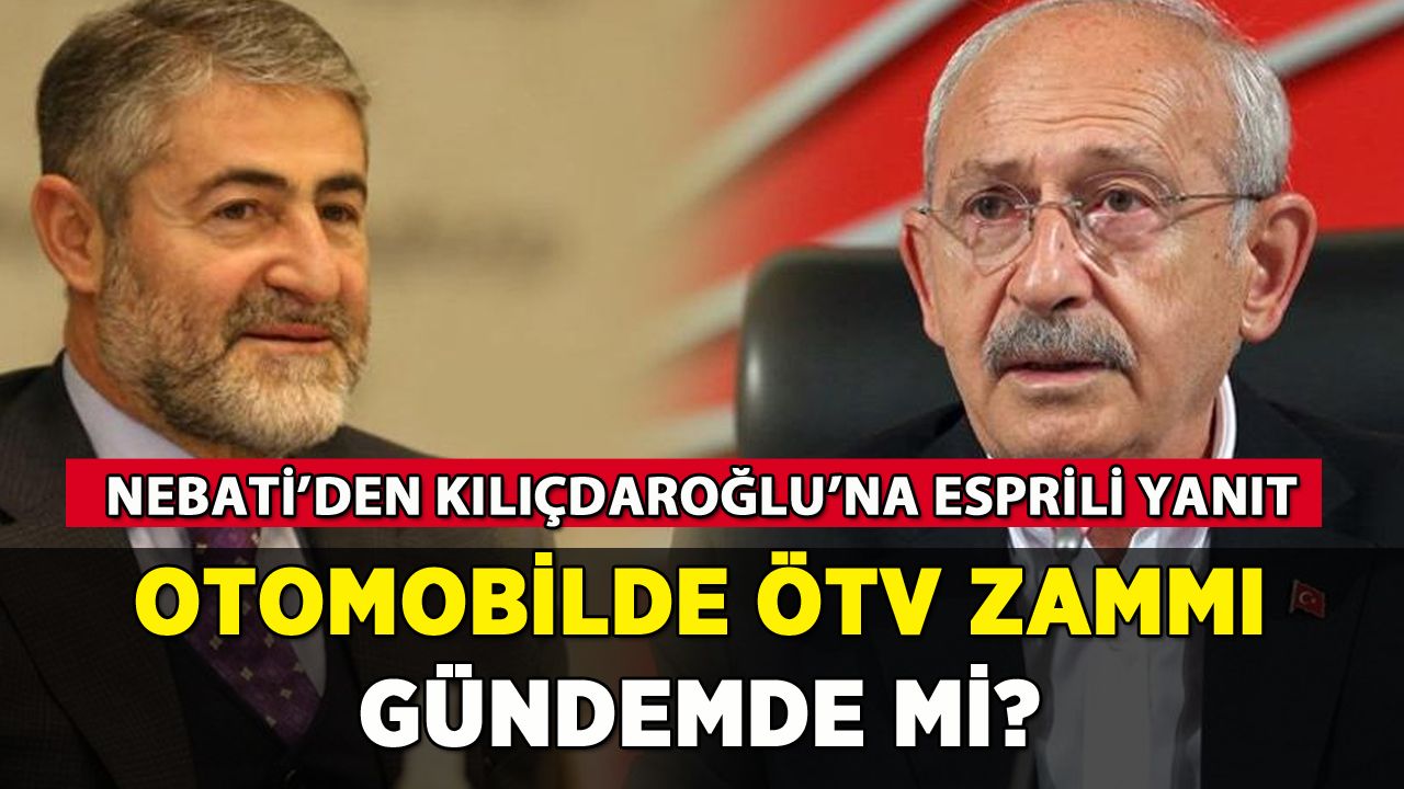 Nebati'den Kılıçdaroğlu'na esprili ÖTV yanıtı!