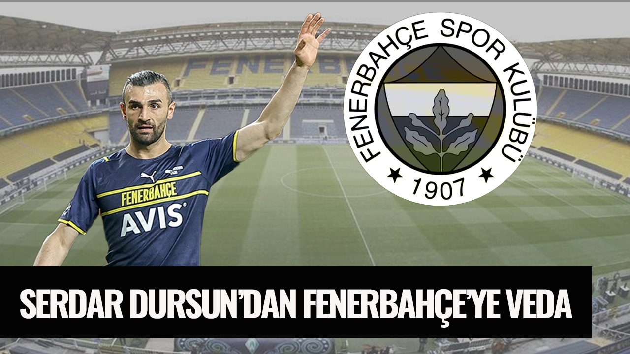 Serdar Dursun Fenerbahçe'den ayrılıyor