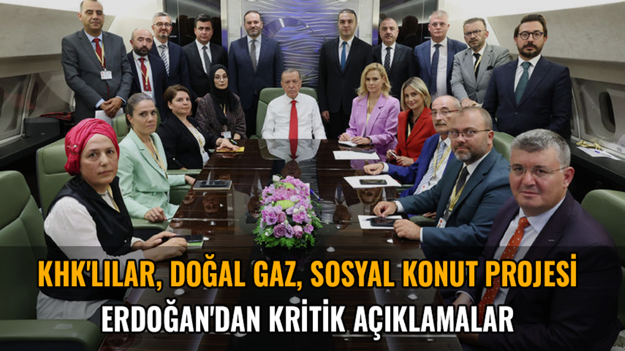 Cumhurbaşkanı Erdoğan'dan kritik açıklamalar: KHK'lılar, doğal gaz, Rusya, sosyal konut projesi...