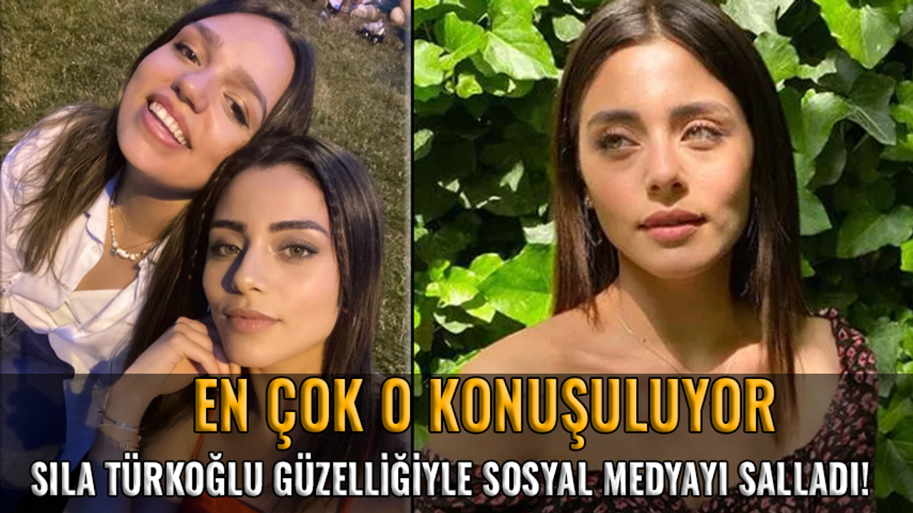 En çok o konuşuluyor: Sıla Türkoğlu güzelliğiyle sosyal medyayı salladı!