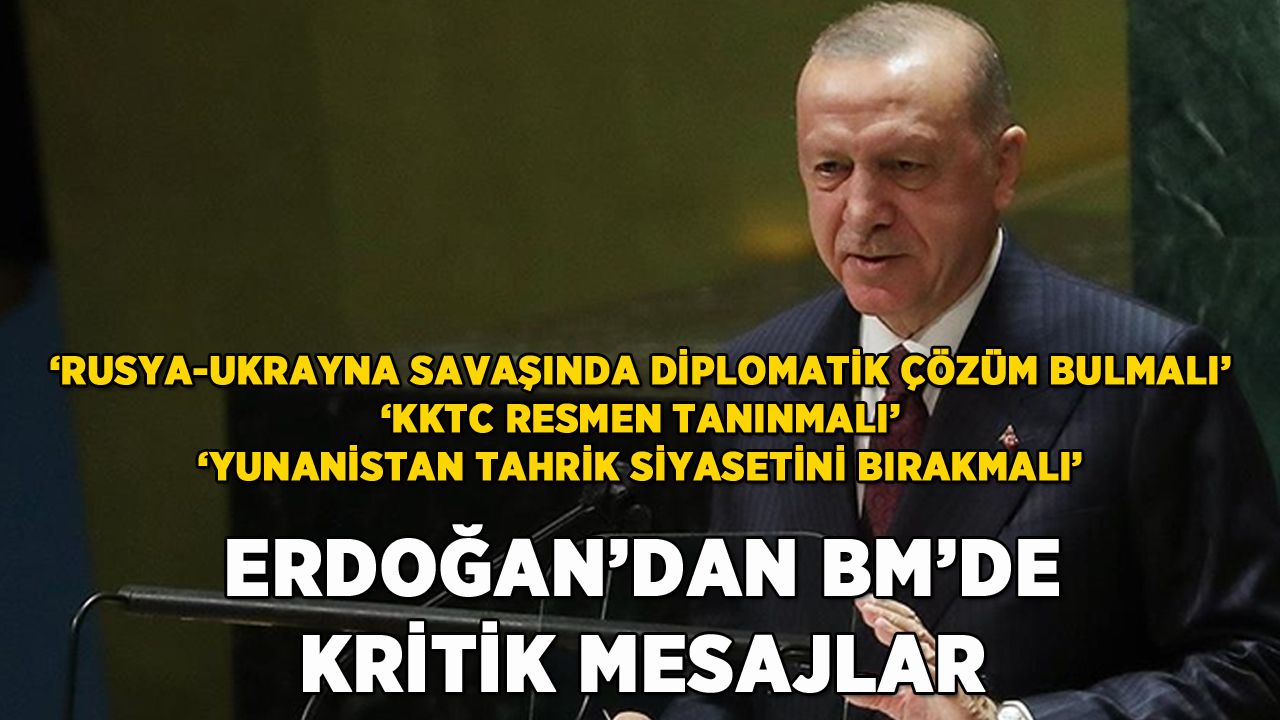 Erdoğan'dan BM'de dünyaya kritik mesajlar