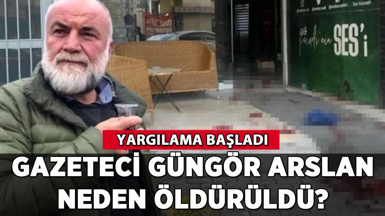 Gazeteci Güngör Arslan neden öldürüldü? Yargılama başladı