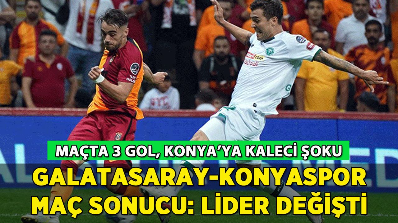 Galatasaray-Konyaspor maç sonucu: Lider değişti
