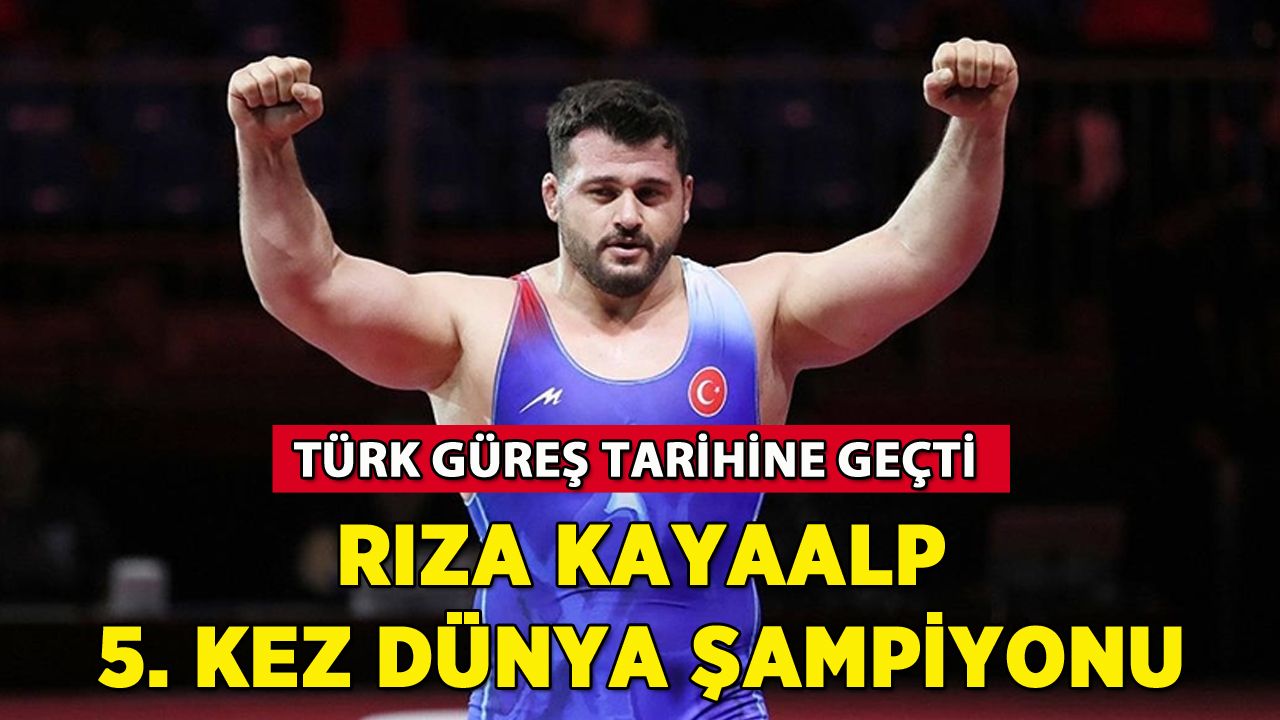 Rıza Kayaalp 5. kez dünya şampiyonu: Türk güreş tarihine geçti