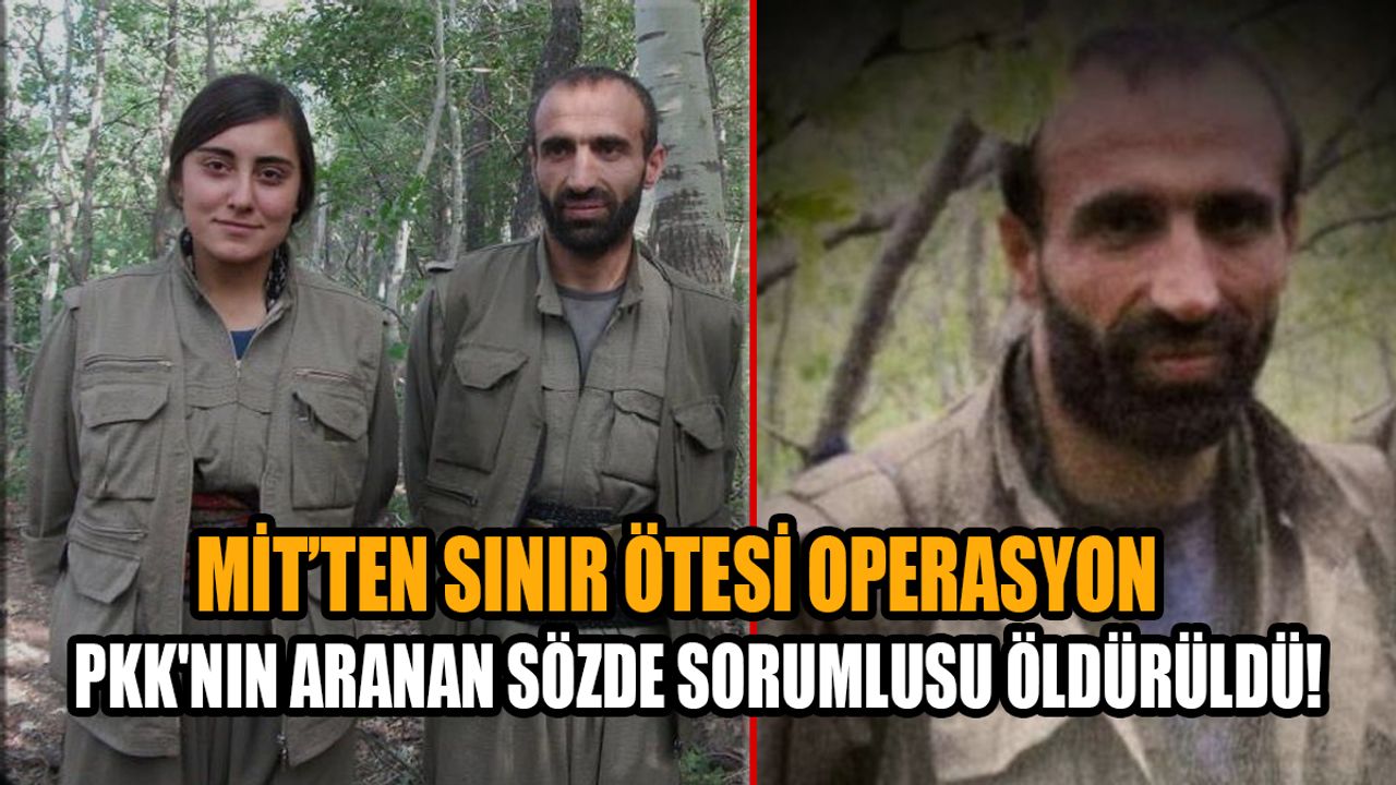 Sınır ötesi operasyon: PKK'nın aranan sözde sorumlusu öldürüldü!