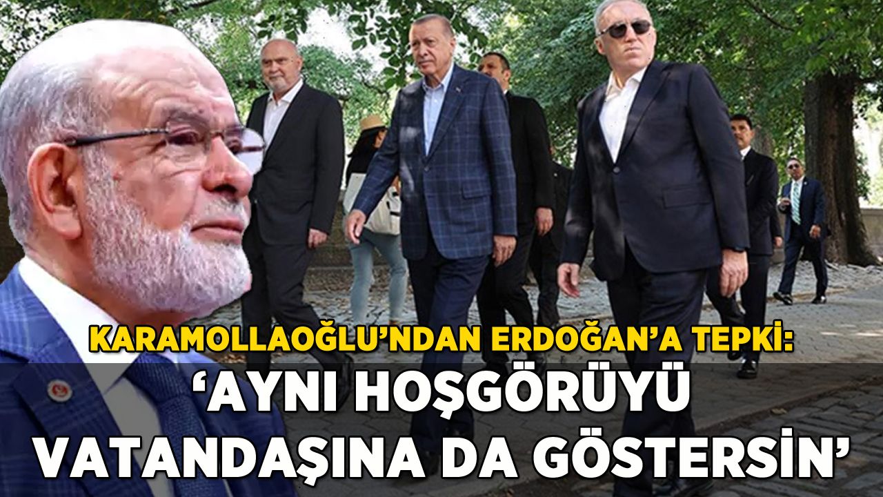 Karamollaoğlu'ndan Erdoğan'a Central Park eleştirisi: 'Aynı hoşgörüyü vatandaşına da göstersin'