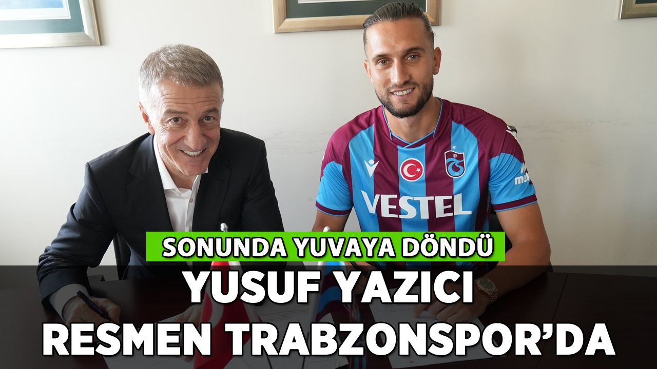 Yusuf Yazıcı resmen Trabzonspor'da