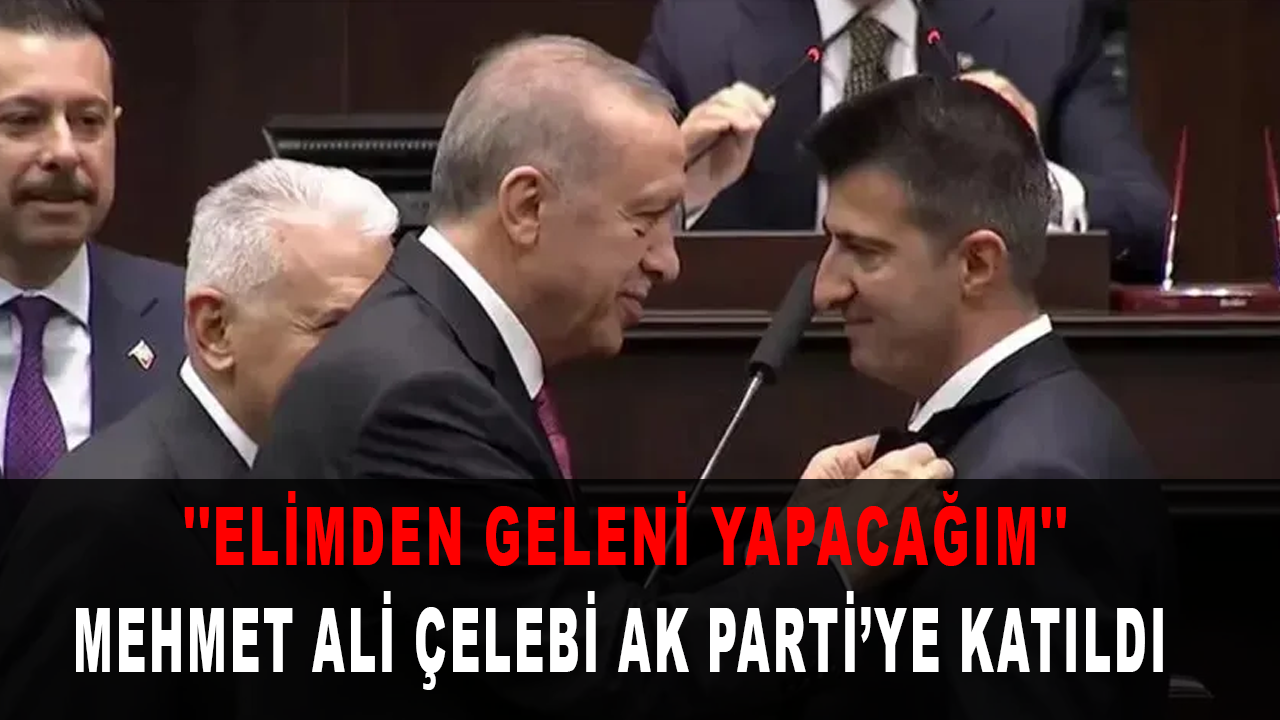 AK Parti'li Mehmet Ali Çelebi: ''Elimden geleni yapacağım''
