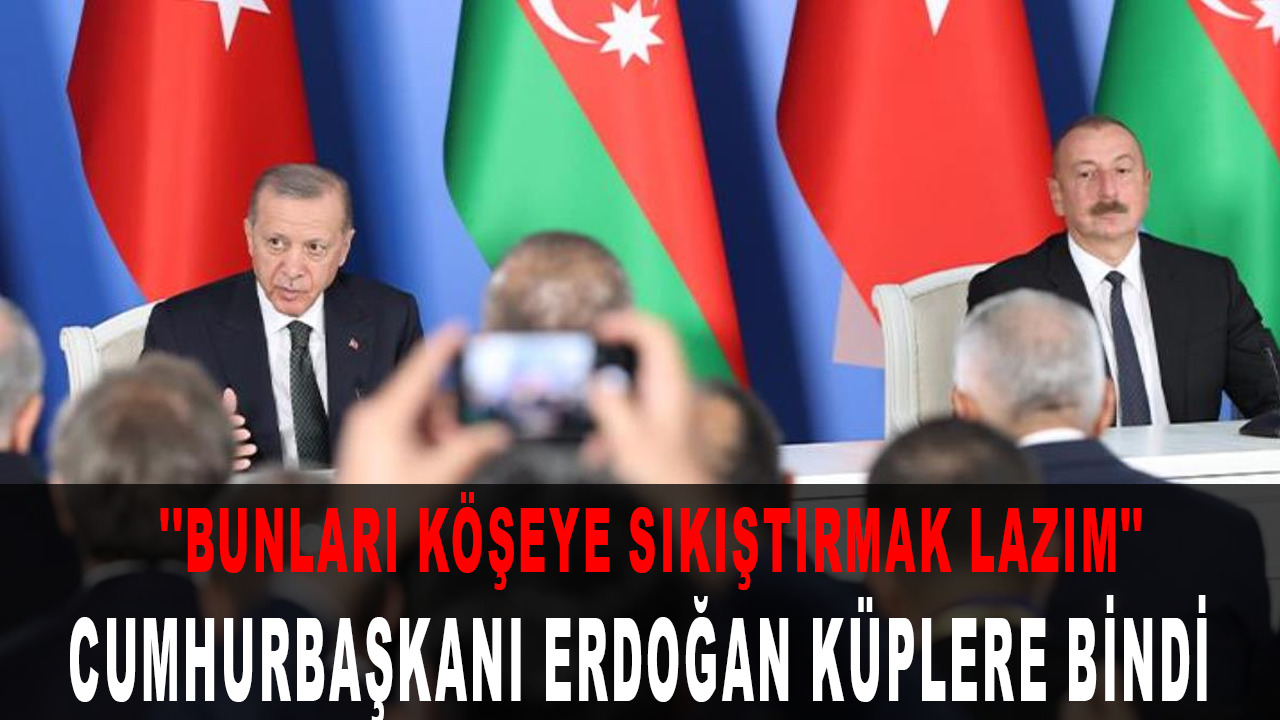Cumhurbaşkanı Erdoğan küplere bindi: Bunları köşeye sıkıştırmak lazım