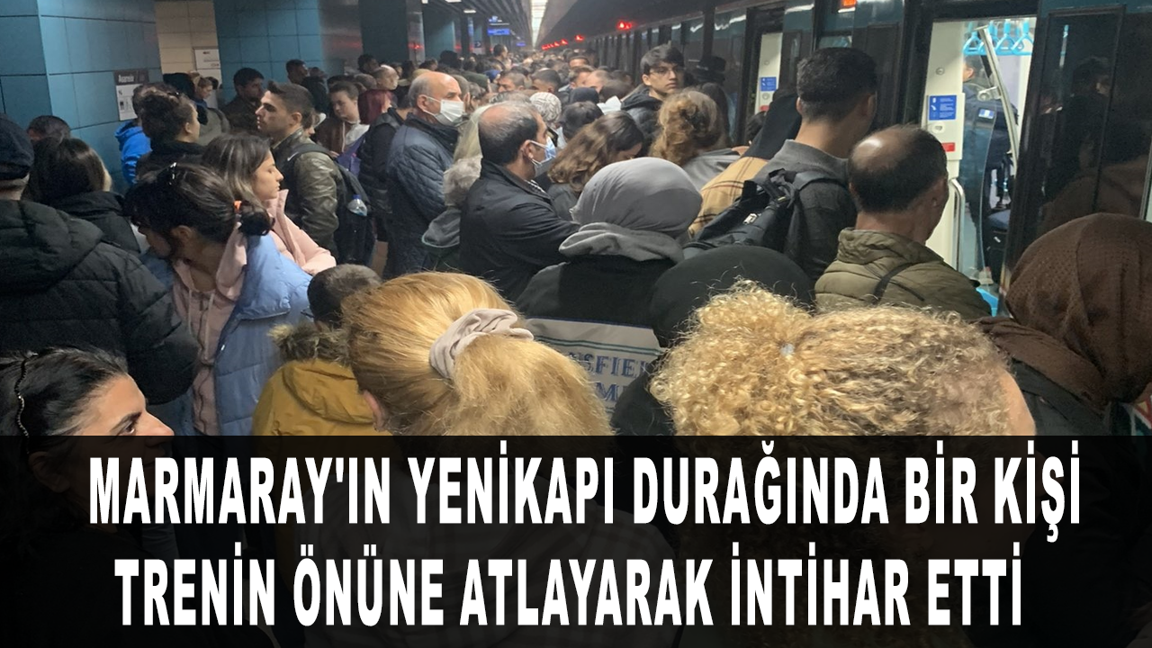 Son dakika! Marmaray'ın Yenikapı durağında bir kişi trenin önüne atlayarak intihar etti