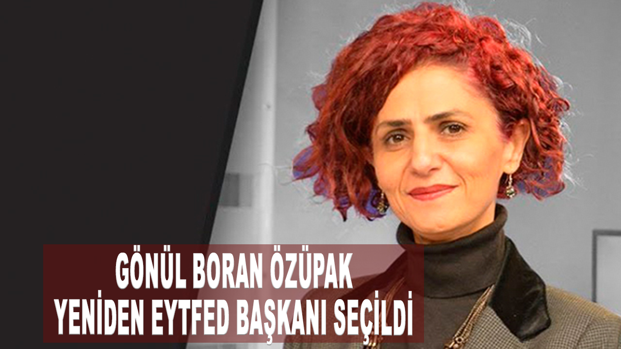Gönül Boran Özüpak yeniden EYTFED Başkanı seçildi