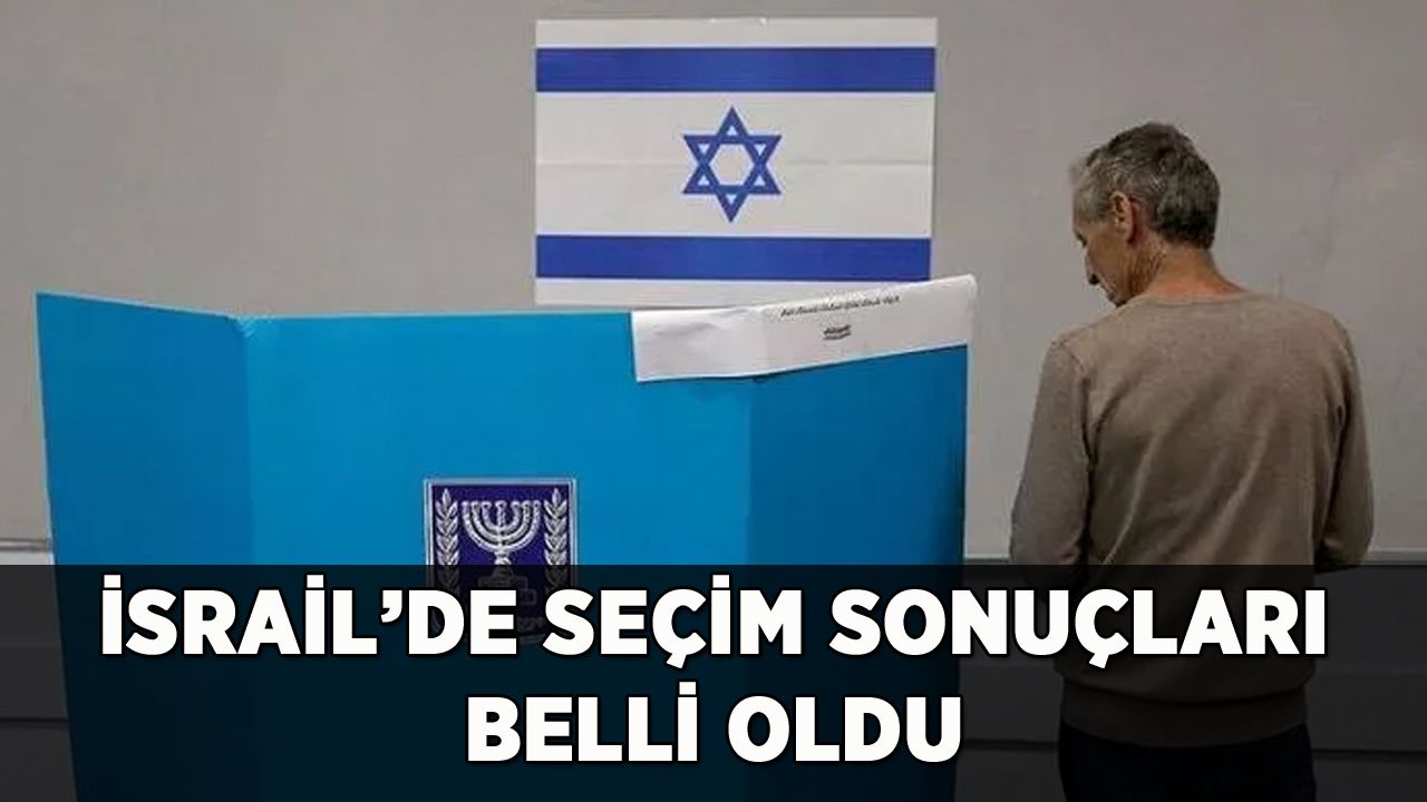 İsrail'de seçim sonuçları belli oldu