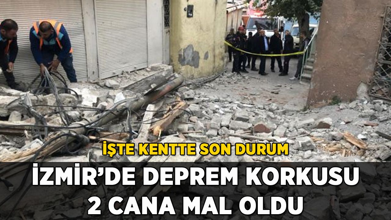 İzmir'de deprem korkusu 2 cana mal oldu: İşte kentte son durum