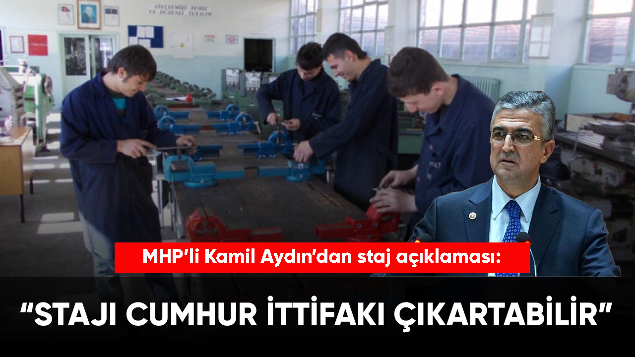 MHP'li Genel Başkan Yardımcısından staj açıklaması: "Cumhur ittifakı tarafından çıkarılabilir"