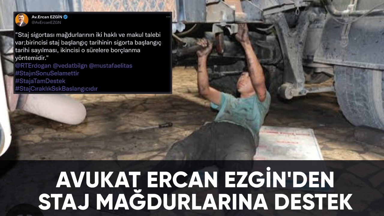 Avukat Ercan Ezgin'den staj mağdurlarına destek mesajı