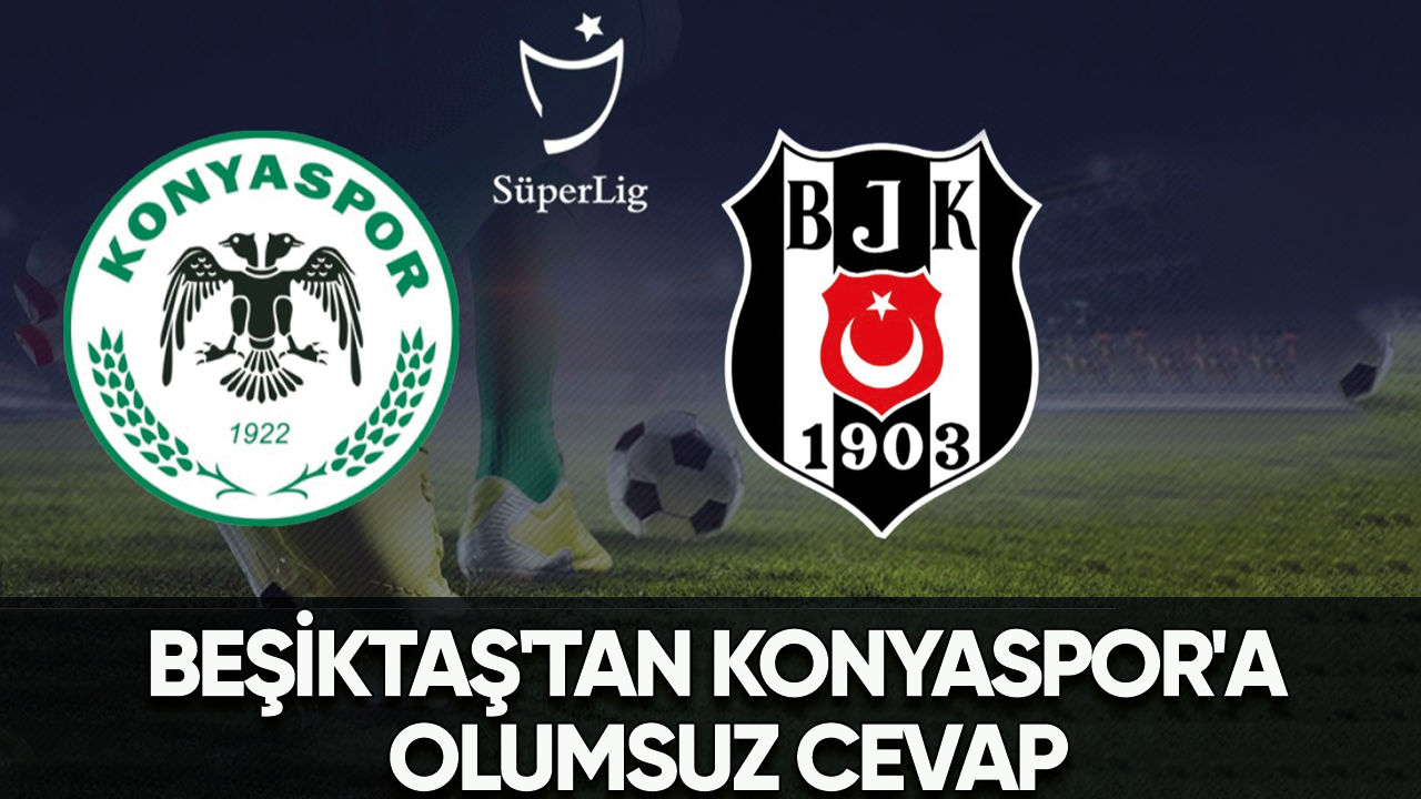 Beşiktaş'tan Konyaspor'a olumsuz cevap