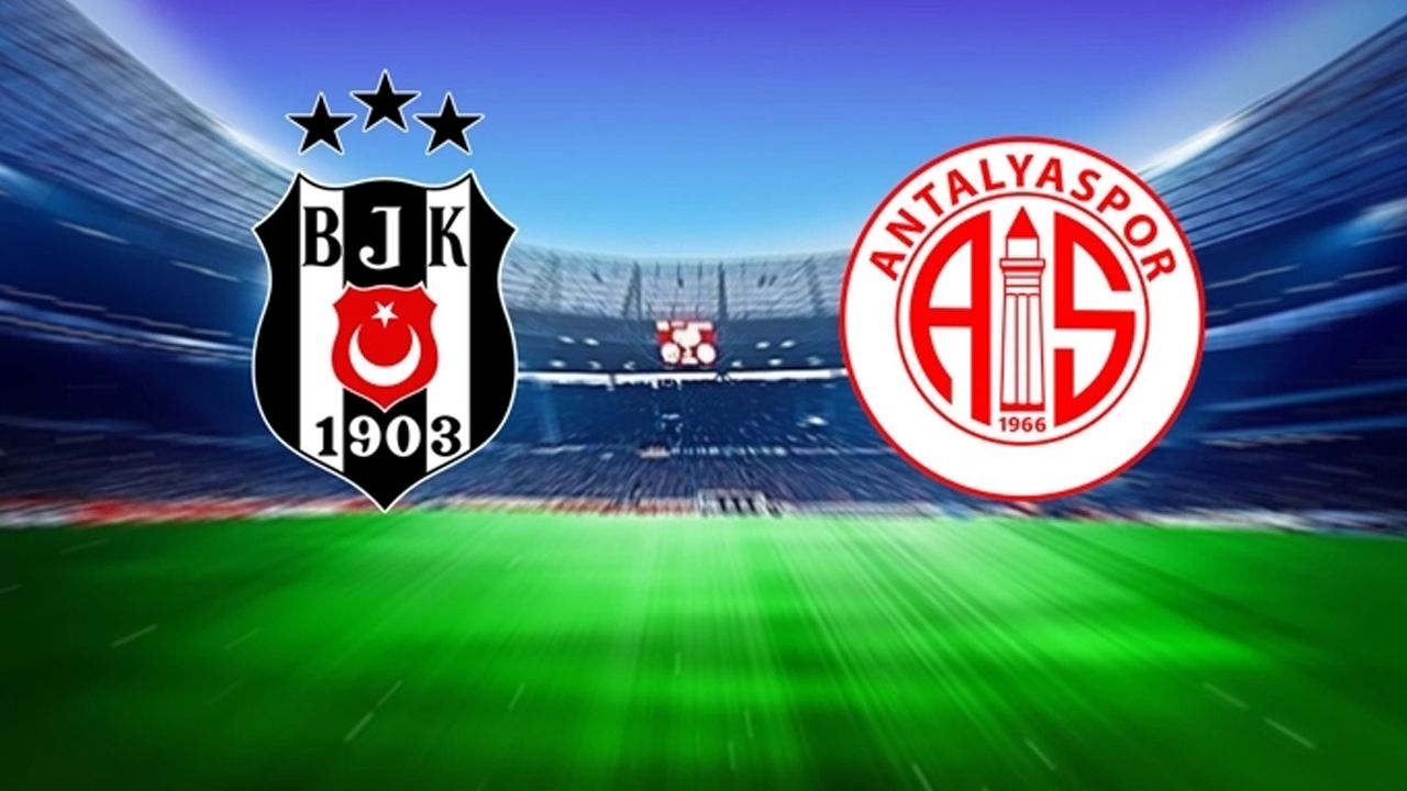 Beşiktaş - Antalyaspor maç tarihi belli oldu