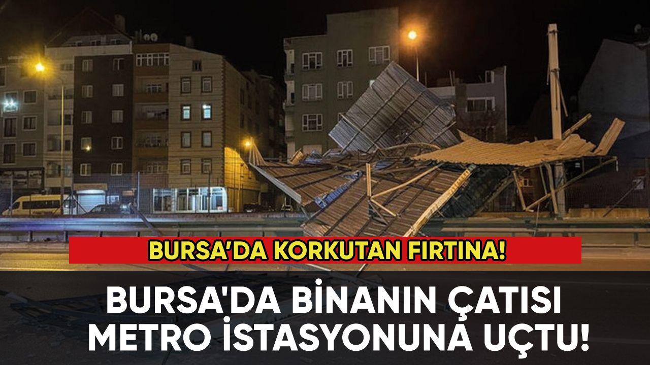 Bursa'da binanın çatısı metro istasyonuna uçtu!