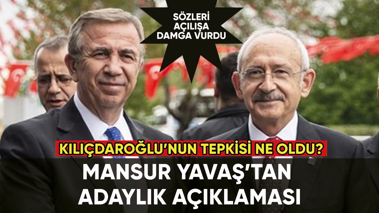 Mansur Yavaş'tan flaş cumhurbaşkanı adaylığı açıklaması: Kılıçdaroğlu'nun tepkisi ne oldu?