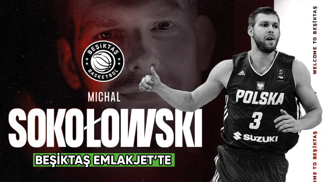 Michal Sokolowski Beşiktaş Emlakjet’te