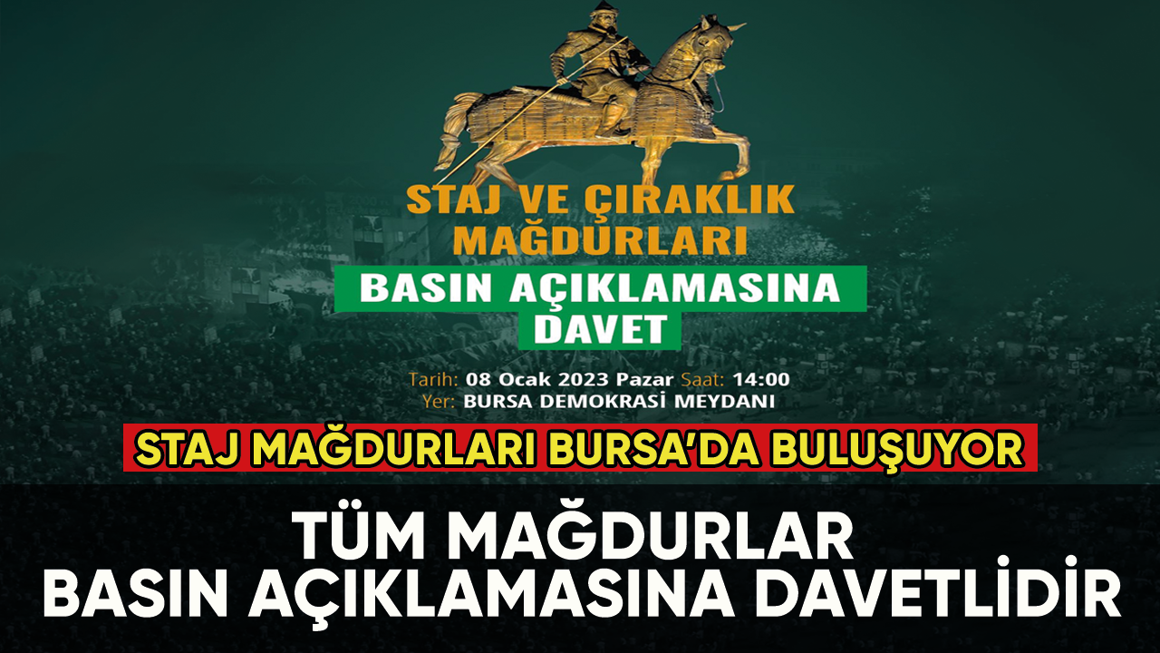 Staj ve çıraklık mağdurları Bursa'da toplanıyor
