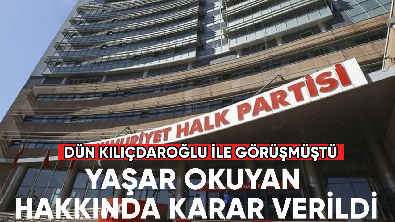 CHP: Yaşar Okuyan'ın partimiz ile ilişiği kesilmiştir