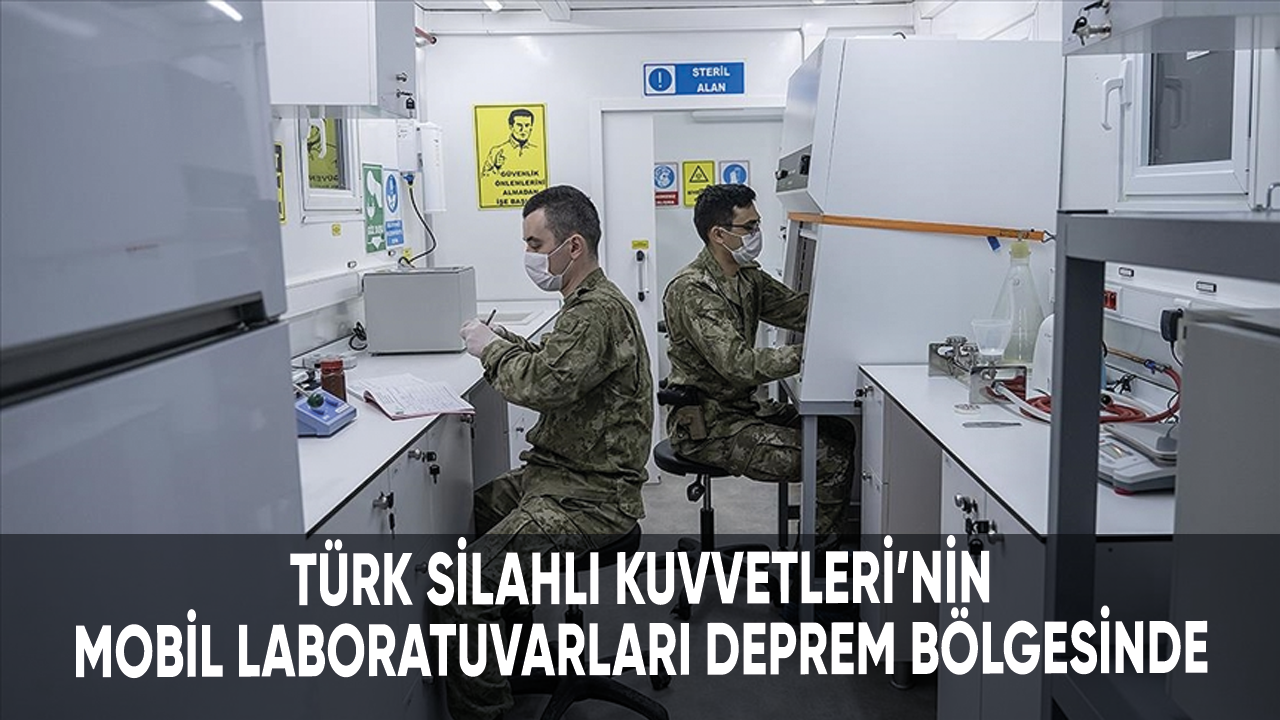 Türk Silahlı Kuvvetleri'nin mobil laboratuvarları deprem bölgesinde