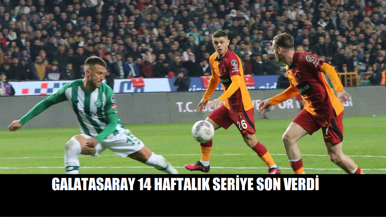 Galatasaray 14 haftalık seriye son verdi
