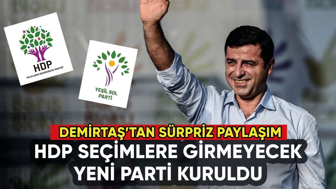 HDP seçimlere girmeyecek, yeni parti kuruldu: İşte Demirtaş'ın paylaşımı