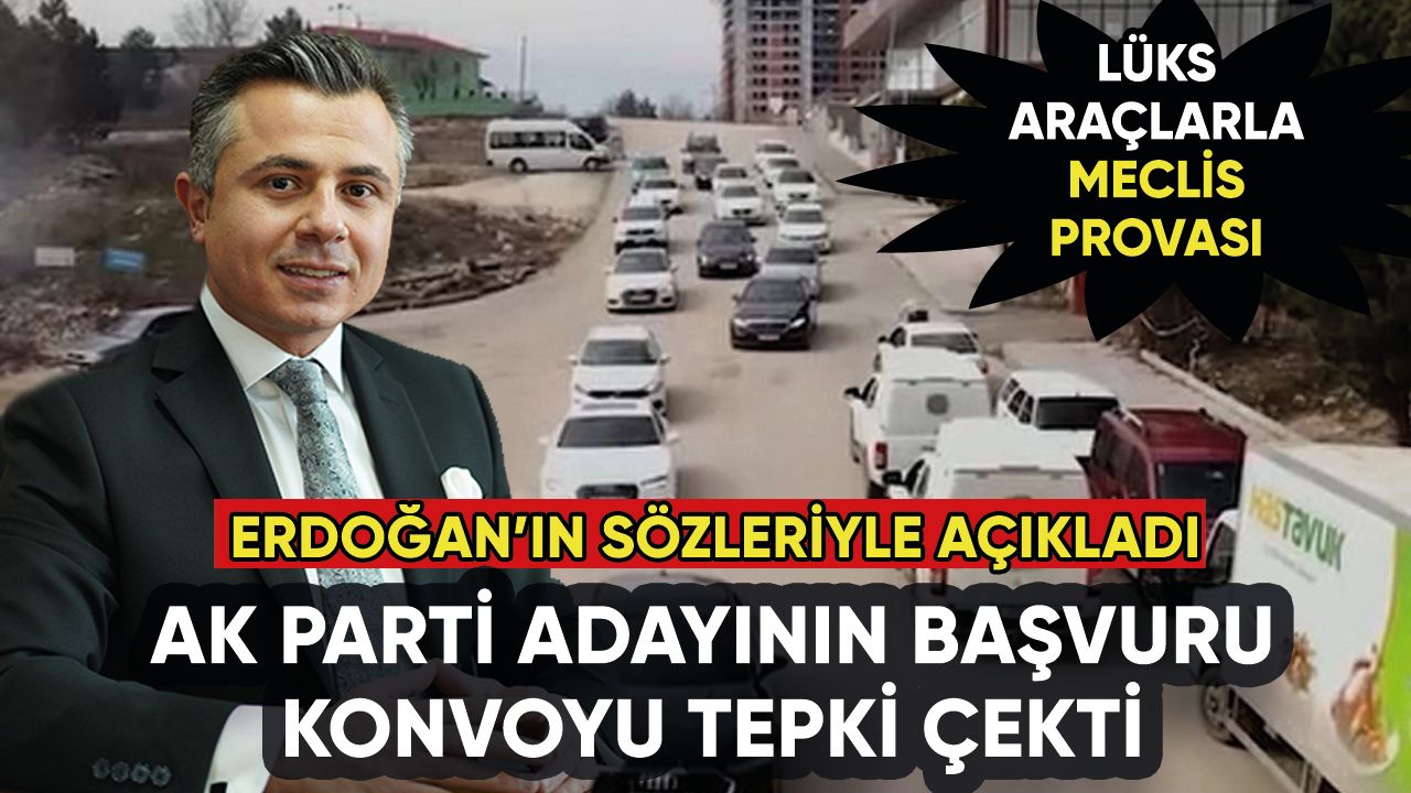 AK Parti Milletvekili adayının başvuru konvoyu tepki çekti