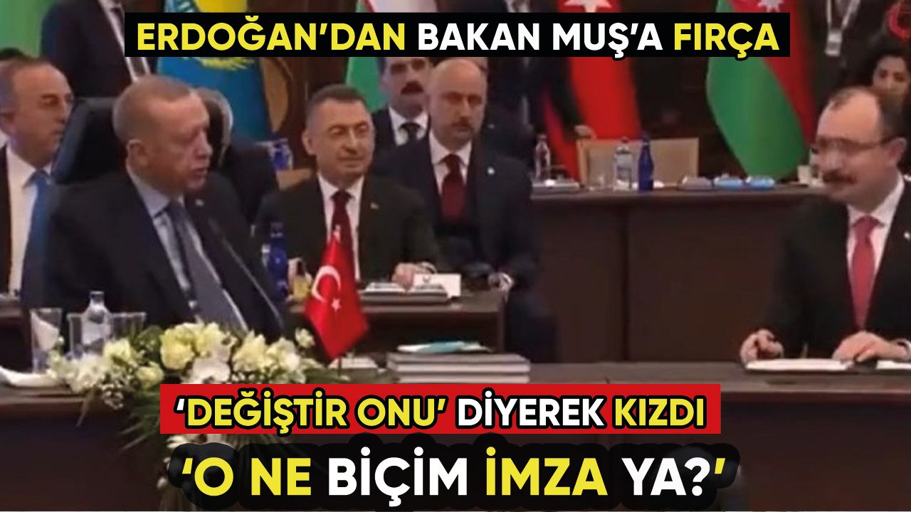 Erdoğan'dan Mehmet Muş'a imza fırçası: 'Çabuk değiştir'