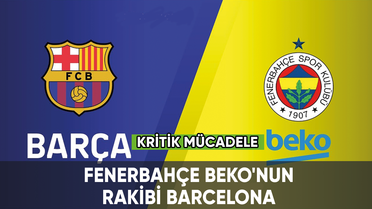 Fenerbahçe Beko'nun rakibi Barcelona