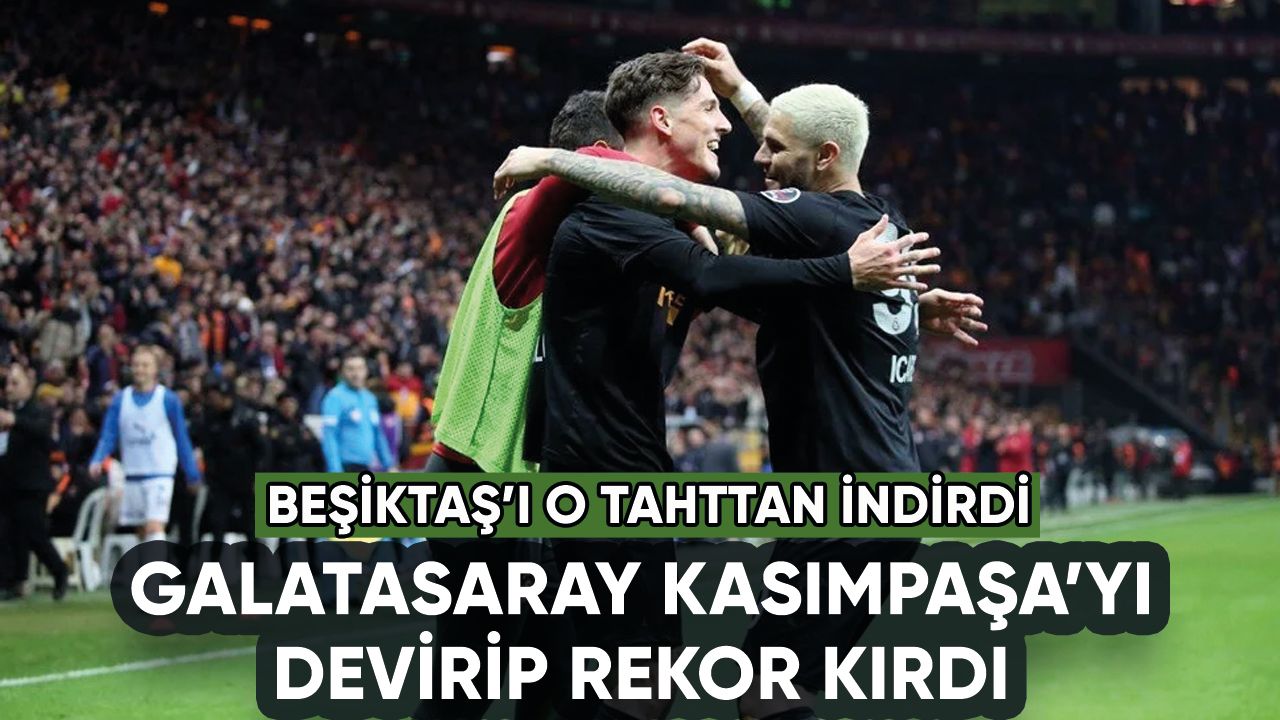Galatasaray Kasımpaşa'yı devirip rekor kırdı