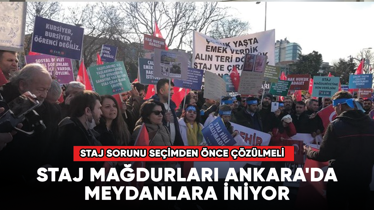 Staj mağdurları Ankara'da meydanlara  iniyor