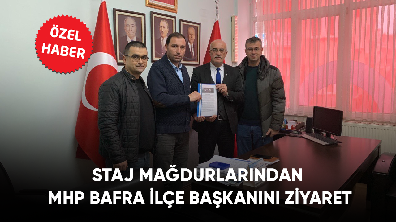 Staj Mağdurlarından MHP Bafra İlçe Başkanını ziyaret