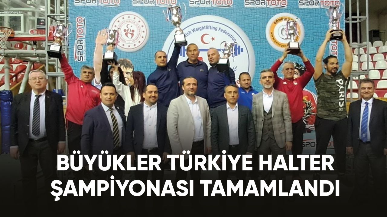 Büyükler Türkiye Halter Şampiyonası tamamlandı