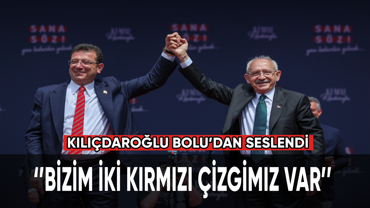 Cumhurbaşkanı adayı Kılıçdaroğlu: Bizim iki kırmızı çizgimiz var