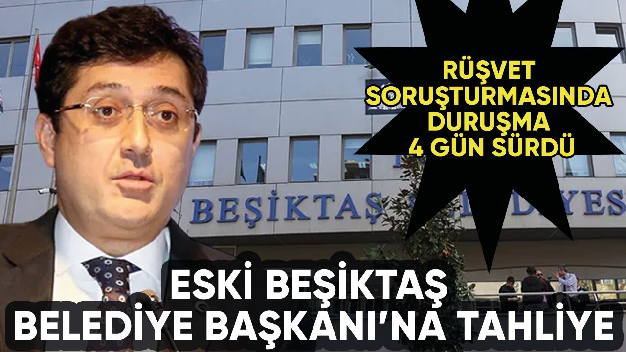 Eski Beşiktaş Belediye Başkanı Murat Hazinedar'a tahliye