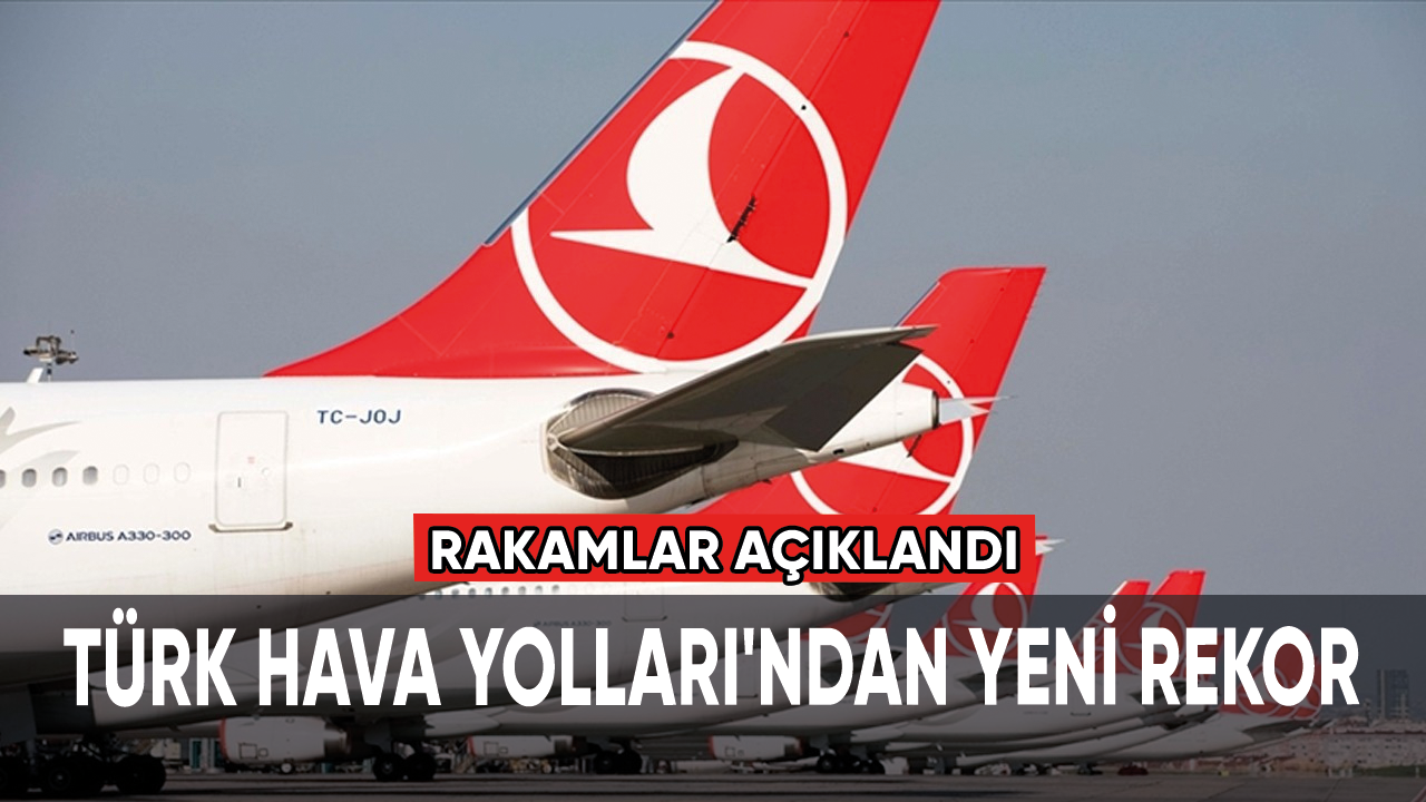 Türk Hava Yolları'ndan yeni rekor
