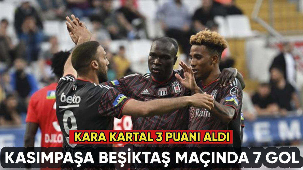 Kasımpaşa Beşiktaş maçında 7 gol