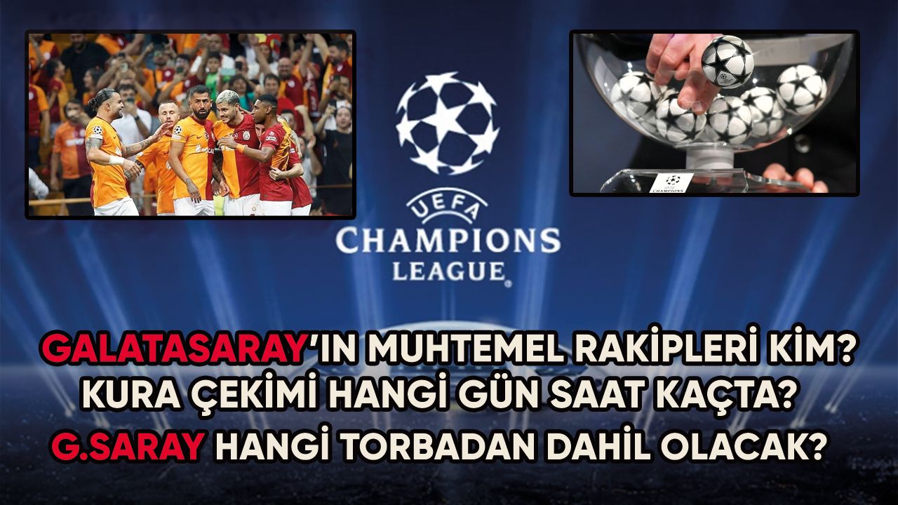 Galatasaray'ın UEFA Şampiyonlar Ligi'ndeki muhtemel rakipleri!