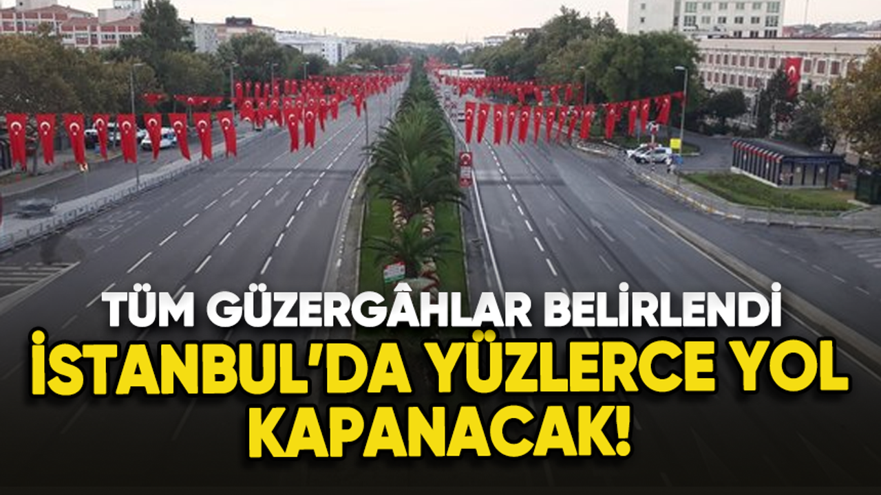 İstanbullular dikkat! O yollar kapatıldı