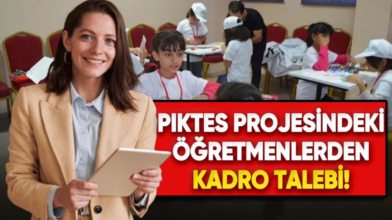 PIKTES Projesindeki Öğretmenlerden Kadro Talebi!