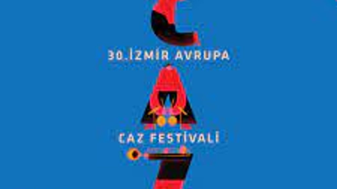 30. İzmir Avrupa Caz Festivali 14 Eylül'de kapılarını açıyor